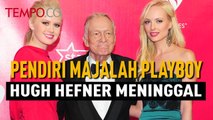 Pendiri Majalah Playboy Hugh Hefner Meninggal