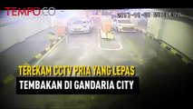 Terekam CCTV Pria yang Lepas Tembakan di Gandaria City