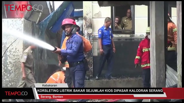 Akibat Korsleting Listrik, Kebakaran Hanguskan Sejumlah Kios di Pasar Kalodran Serang