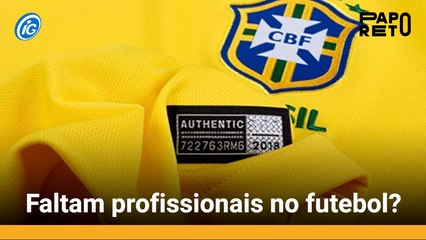 Os profissionais no meio do futebol, estão cada vez menos capacitados?