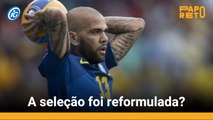 Reformulação e papel do Dani Alves na seleção brasileira