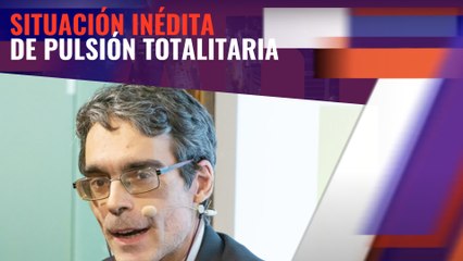 Jesús Villegas advierte que nos encontramos ante una situación inédita de pulsión totalitaria