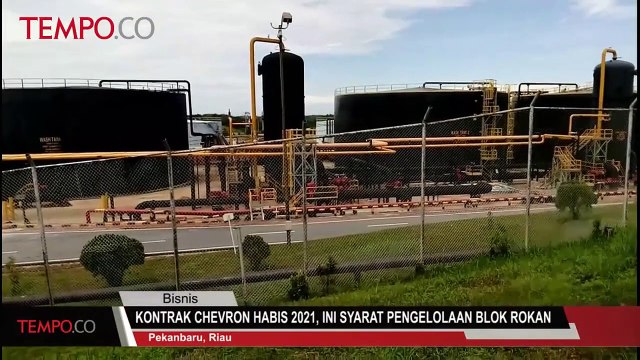 Kontrak Chevron Habis 2021, Ini Syarat Pengelolaan Blok Rokan