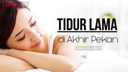 Tidur Lama di Akhir Pekan Ternyata Sehat