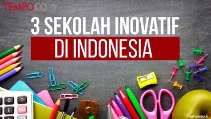 3 Sekolah Inovatif di Indonesia