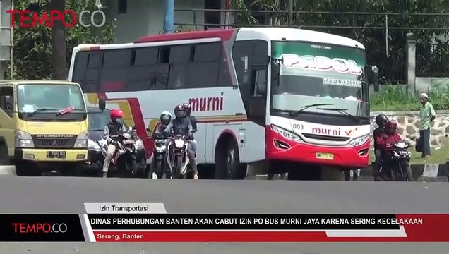 Dinas Perhubungan Banten Akan Cabut Izin PO Bus Murni Jaya Karea Sering Kecelakaan