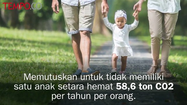 Ingin Memerangi Perubahan Iklim? Jangan Punya Banyak Anak