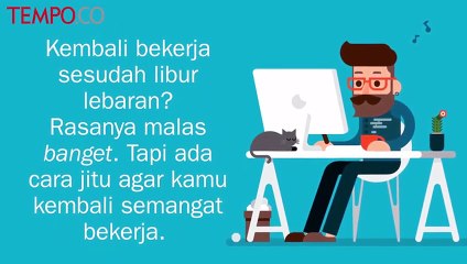 5 Tips Mudah Kembali Semangat Bekerja Setelah Libur Lebaran ✨