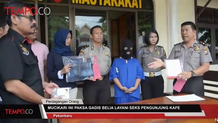 Mucikari Ini Paksa Gadis Belia Layani Seks Pengunjung Kafe