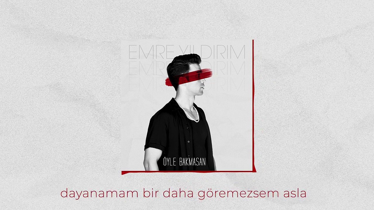 Emre Yıldırım - Öyle Bakmasan (Official Lyric Video)