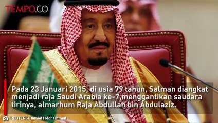 Raja Salman : Penguasa Tajir dari Gurun Tandus