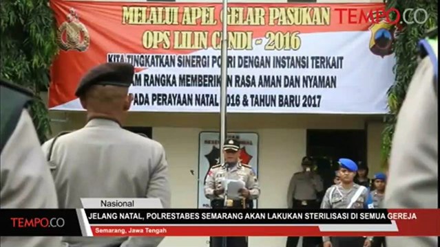 Jelang Natal, Polrestabes Semarang Akan Lakukan Sterilisasi Di Semua Gereja