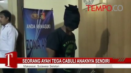 Seorang Ayah Tega Cabuli Anaknya Sendiri