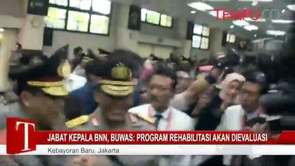 Jabat Kepala BNN, Buwas: Program Rehabilitasi Akan Dievaluasi