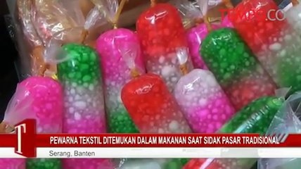 Pewarna Tekstil Ditemukan Dalam Makanan Saat Sidak Pasar Tradisional