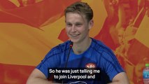 Migrant worker was telling me to join Liverpool! - De Jong