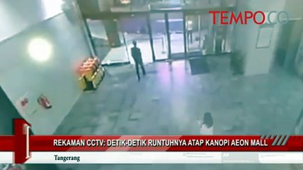 Download Video: Rekaman CCTV Detik-Detik Atap Kanopi Aeon Mall Runtuh