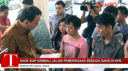 Ahok Siap Kembali Jalani Pemeriksaan KPK