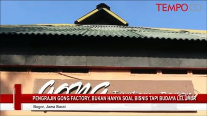 Perajin Gong Factory, Bukan Hanya Soal Bisnis tapi Budaya Leluhur