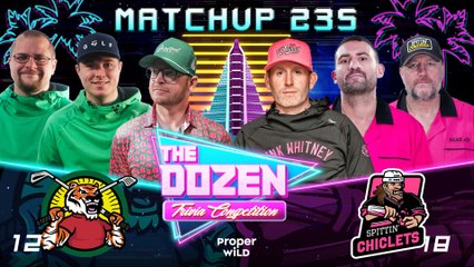 Spittin Chiclets Makes Trivia Season Debut vs. Foreplay (The Dozen pres. by Proper Wild, Match 235)