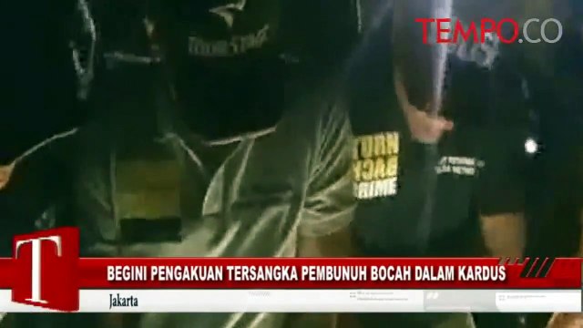 Begini Pengakuan Tersangka Pembunuh Mayat dalam Kardus