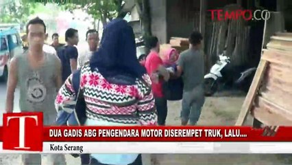 Dua Gadis ABG Pengendara Motor Diserempet Truk, Lalu...