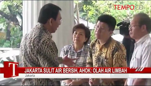 Jakarta Sulit Air Bersih, Ahok: Olah Air Limbah