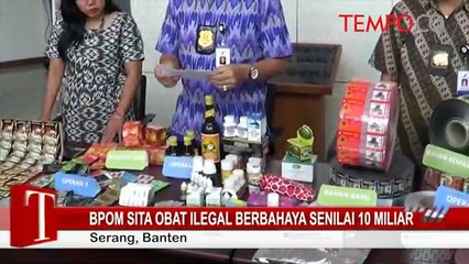 BPOM Sita Obat Ilegal Berbahaya Senilai 10 Miliar