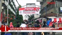 Kapolda Metro: Warga Kampung Pulo Anarkis, Kami Amankan!