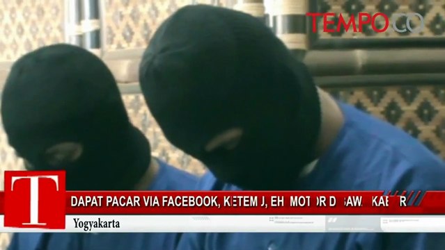 Dapat Pacar via Facebook, Ketemu, Eh, Motor Dibawa Kabur