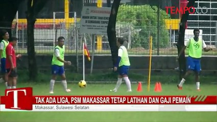 Tak-ada-Liga-PSM-Makassar-Tetap-Latihan-dan-Gaji-Pemain.flv