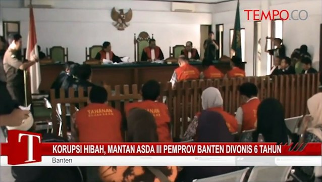 Korupsi-Hibah-Mantan-Asda-III-Pemprov-Banten-Divonis-6-Tahun.flv