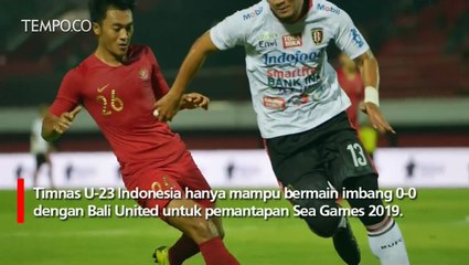 Imbang Tanpa Gol, Timnas U-23 Indonesia Vs Bali United