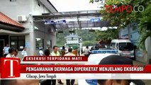 Pengamanan Dermaga Wijaya Pura Diperketat Menjelang Eksekusi