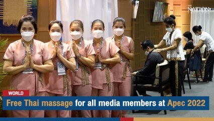 Free Thai massage for all media members at Apec 2022 | The Nation