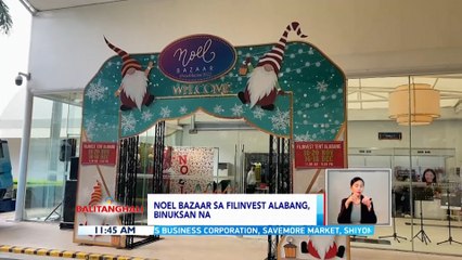 Noel bazaar sa Filinvest Alabang, binuksan na | BT