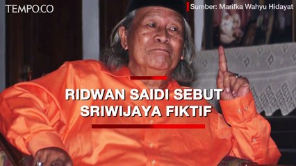 Ridwan Saidi Sebut Sriwijaya Fiktif, Ini Tanggapan Ahli Sejarah