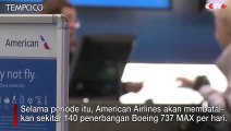 American Airlines Perpanjang Pembatalan Boeing 737 MAX