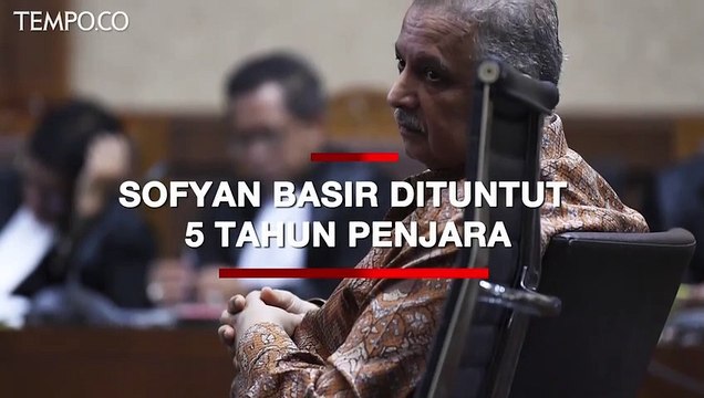 Dituntut 5 Tahun Penjara, Ini Reaksi Sofyan Basir