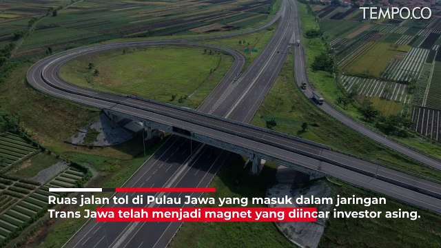 Jalan Tol Trans Jawa Jadi Incaran Investor Asing