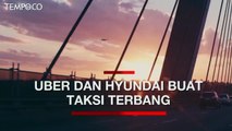 Hyundai dan Uber Kerja Sama Kembangkan Taksi Terbang