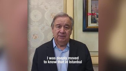 BM Genel Sekreteri: İstanbul sağduyulu diplomasinin önemli bir merkezi