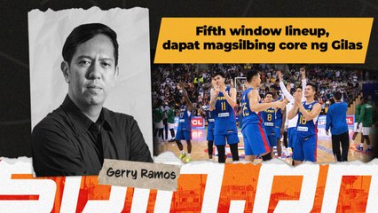 Fifth window lineup, dapat magsilbing core ng Gilas