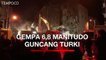 Gempa 6,8 Magnitudo Guncang Turki, Dirasakan Hingga Suriah