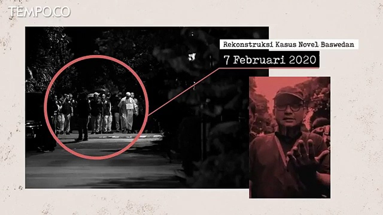 3 Kejanggalan Rekonstruksi Kasus Penyiraman Air Keras Novel Baswedan