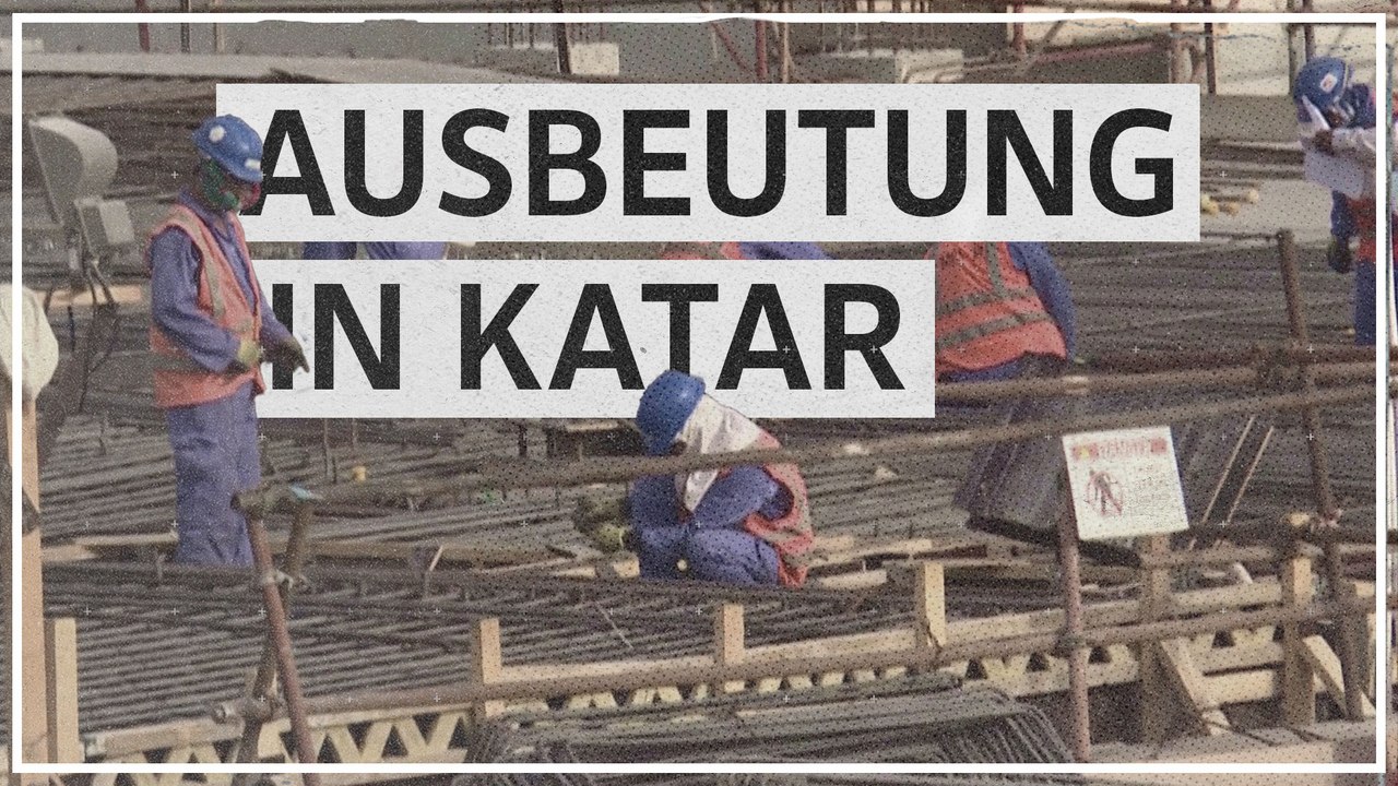 Katar: Arbeitsmigranten beklagen Ausbeutung und Missbrauch
