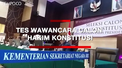 Pansel MK Gelar Tes Wawancara Calon Hakim Konstitusi