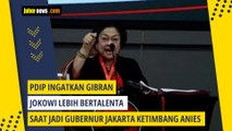 PDIP Ingatkan Gibran Jokowi Lebih Bertalenta saat Jadi Gubernur Jakarta Ketimbang Anies