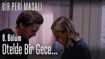 Otelde bir gece - Bir Peri Masalı 8. Bölüm