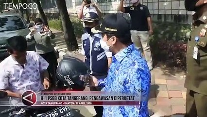 H-1 PSBB Kota Tangerang, Pengawasan Diperketat
